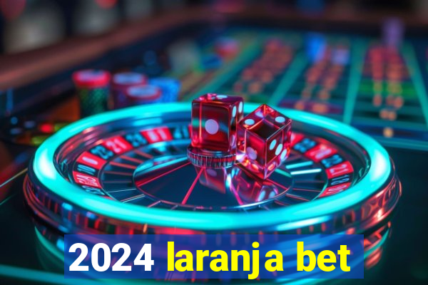 2024 laranja bet